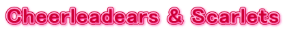 Cheerleadears & Scarlets